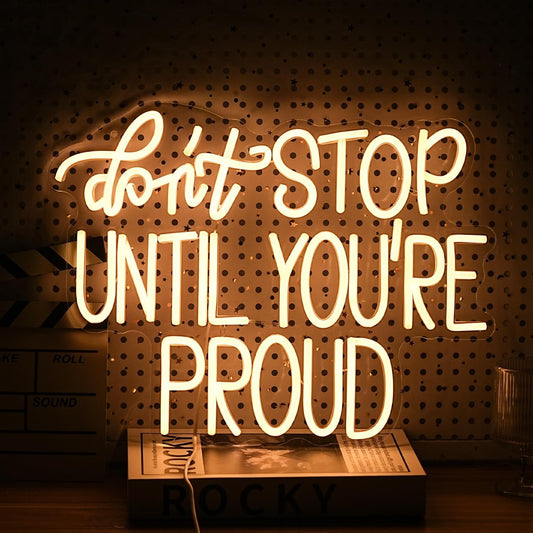 Don't Stop Until You Are Proud Neon Sign Warm White LED Neon Light Dimmable USB Powered Letters LED Light Signs for Bedroom Office Classroom Living Room(16.5 * 12.6In)